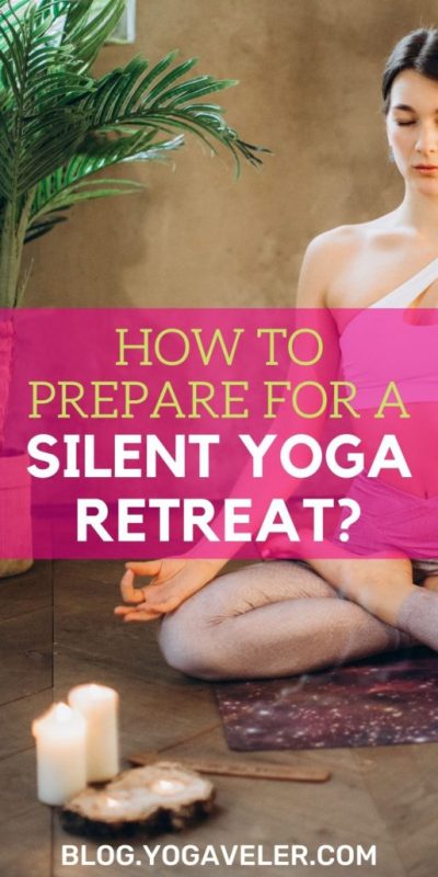 How to Prepare for a silent Yoga Retreat